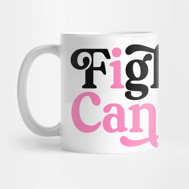 I Can Fight Cancer - Breast Cancer Support  - Survivor - Awareness Pink Ribbon Black Font by Color Me Happy 123